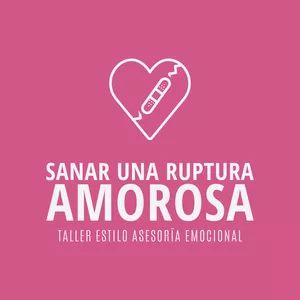  Sanar una Ruptura Amorosa