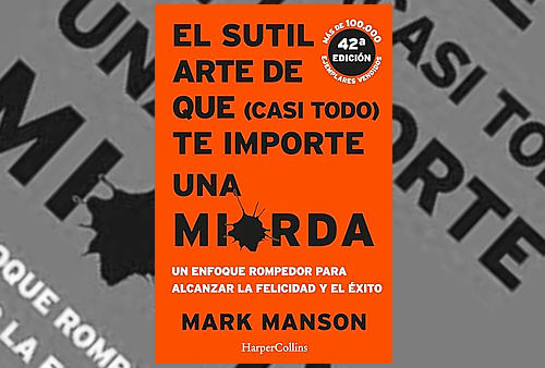 El sutil arte de que casi todo te importe una mierda